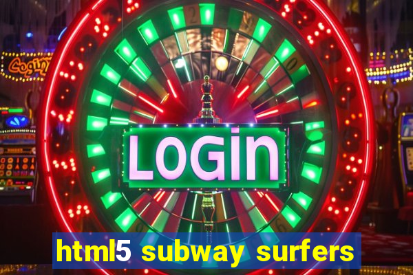 html5 subway surfers